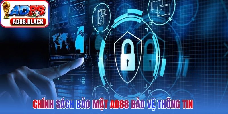 Chính sách bảo mật AD88 bảo vệ thông tin và quyền riêng tư của người dùng