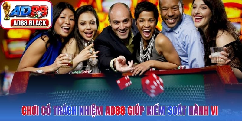 Chơi có trách nhiệm AD88 giúp kiểm soát hành vi và giữ cân bằng