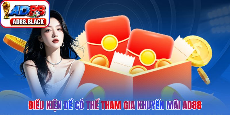 Điều kiện để có thể tham gia khuyến mãi AD88