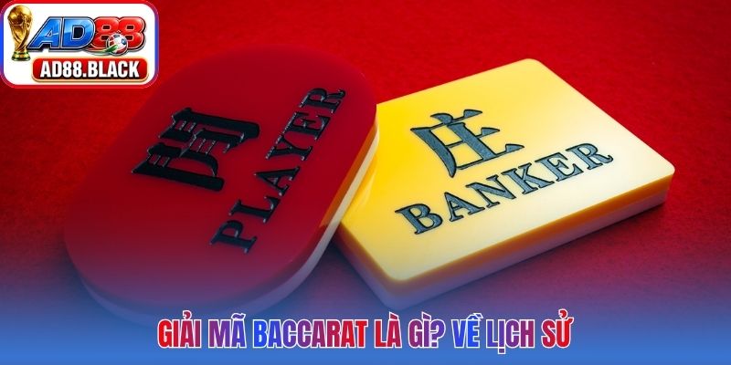 Giải mã Baccarat là gì? về lịch sử
