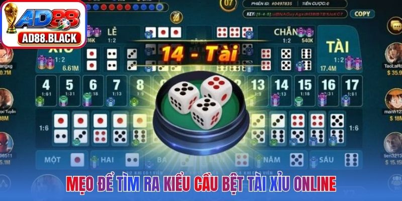 Mẹo để tìm ra kiểu cầu bệt tài xỉu online