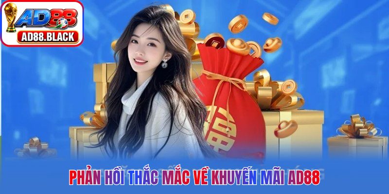 Phản hồi thắc mắc về khuyến mãi AD88